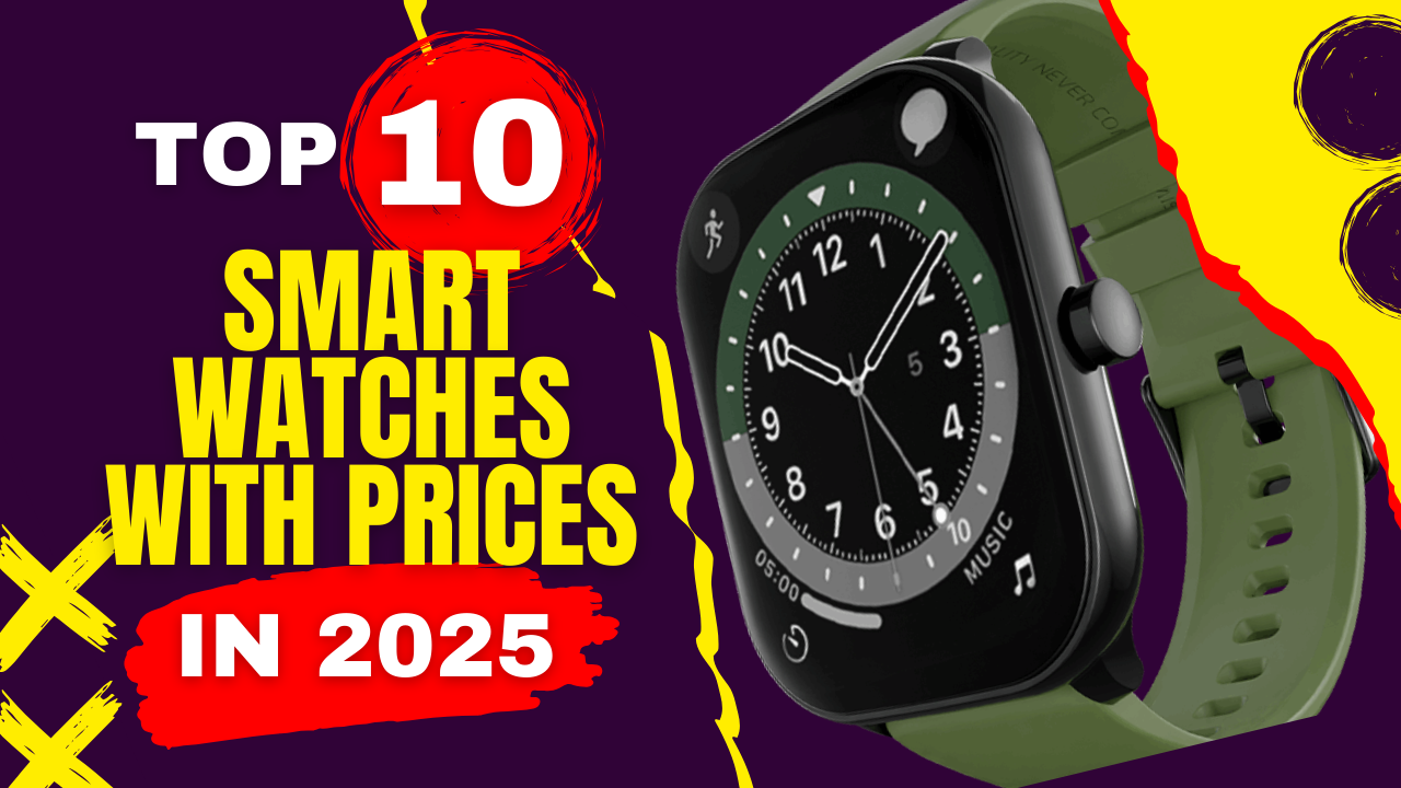 Top 10 Smart Watches in Pakistan with Price